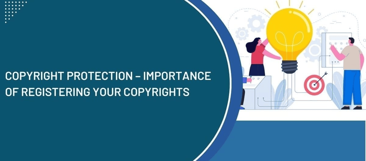 Copyright Protection – Importance of Registering Your Copyrights